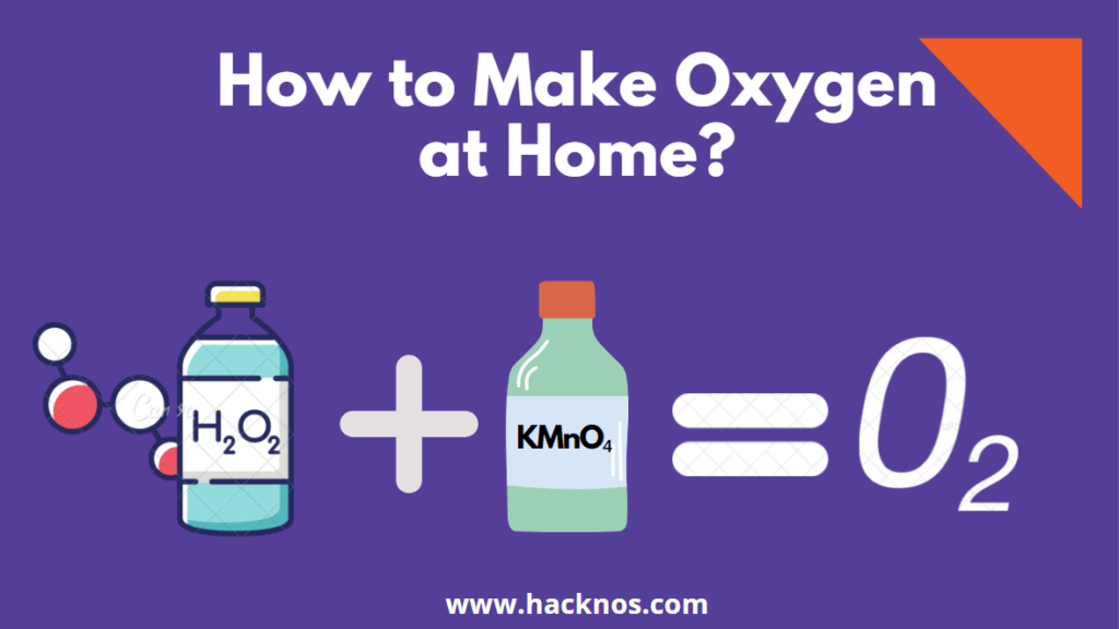 How to Make Oxygen at Home HACkNOS Blog