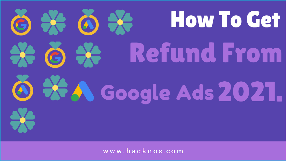 how-to-get-refund-from-google-ads-2021